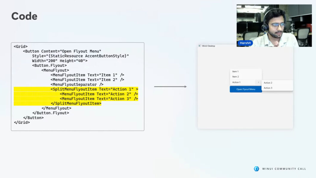 Captura de tela mostrando um exemplo de código XAML à esquerda e o resultado visual à direita. O código destaca o uso de “SplitMenuFlyoutItem” para criar um item de menu chamado “Action 1” com opções secundárias “Action 2” e “Action 3”. À direita, aparece um menu no Windows exibindo “Item 1”, “Item 2” e “Action 1”, com um submenu lateral. No topo, há uma pequena janela de chamada com um desenvolvedor usando headset.