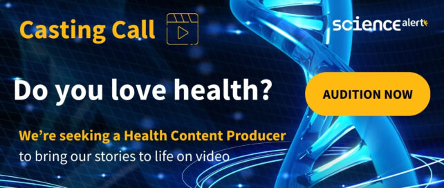 Audition now for ScienceAlert's Casting Call