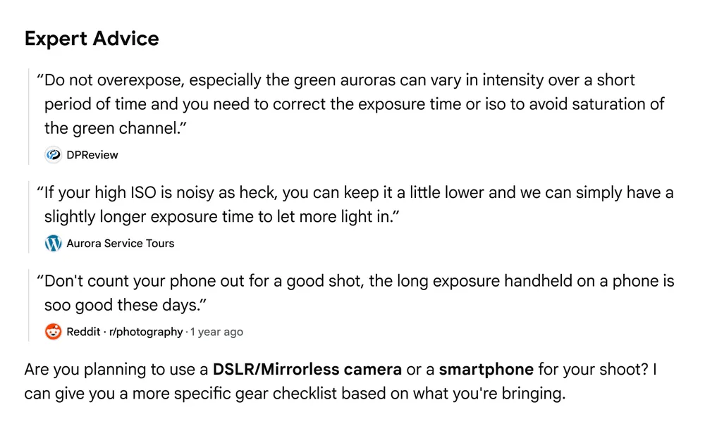 Imagem com fundo branco e o título "Expert Advice" no topo. Abaixo, três blocos de texto acompanhados de logotipos de fontes distintas: DPReview, Aurora Service Tours e Reddit r/photography. Cada bloco contém recomendações sobre fotografia de auroras boreais, mencionando ajustes de ISO, tempo de exposição e o uso de smartphones. Na parte inferior, há uma pergunta direta: "Are you planning to use a DSLR/Mirrorless camera or a smartphone for your shoot? I can give you a more specific gear checklist based on what you're bringing." O layout é limpo, organizado verticalmente, com o texto principal em preto e elementos gráficos sutis de identificação das plataformas de origem das informações.
